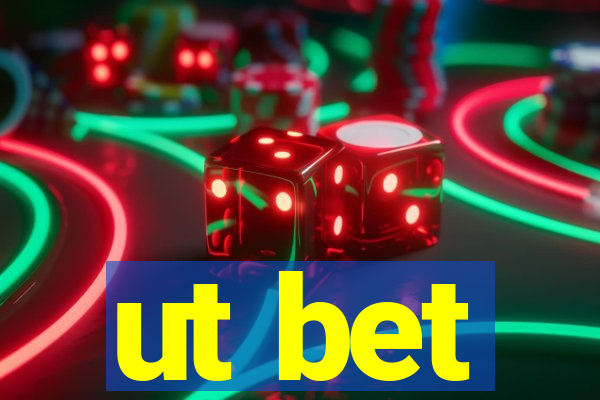 ut bet